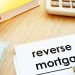 Advantages and Disadvantages of Reverse Mortgage